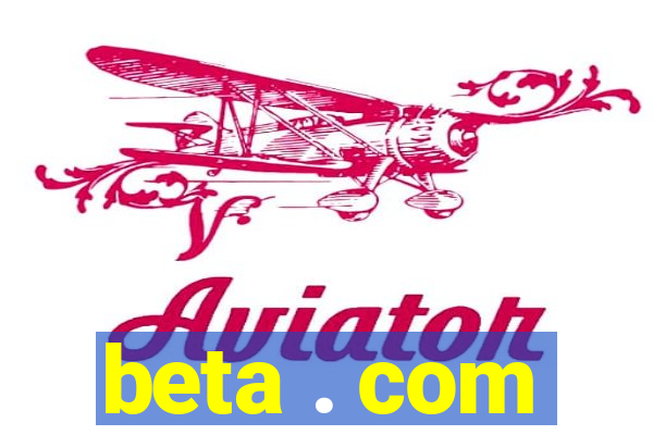 beta . com